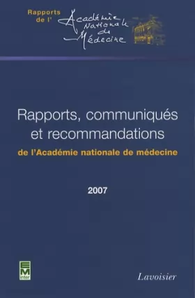 Couverture du produit · Rapports, communiqués et recommandations de l'Académie nationale de médecine en 2007