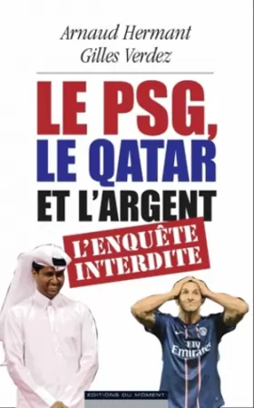 Couverture du produit · Le PSG, le Qatar et l'argent : l'enquête interdite