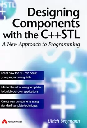 Couverture du produit · Designing Components with the C++ STL: A new approach to programming