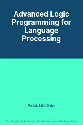 Couverture du produit · Advanced Logic Programming for Language Processing