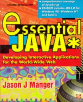 Couverture du produit · Essential Java: Developing Interactive Applications for the World-Wide Web