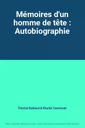 Couverture du produit · Mémoires d'un homme de tête : Autobiographie