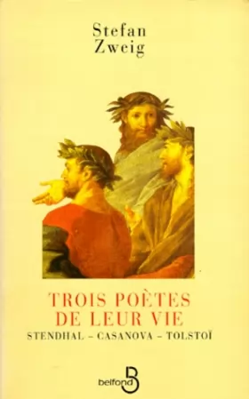 Couverture du produit · Trois Poètes de leur vie : Stendhal, Casanova, Tolstoï