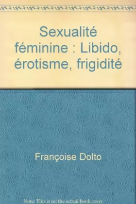 Couverture du produit · Sexualité féminine : Libido, érotisme, frigidité
