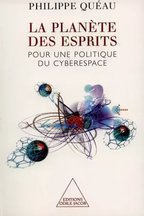 Couverture du produit · La planète des esprits. Pour une politique du cyberespace