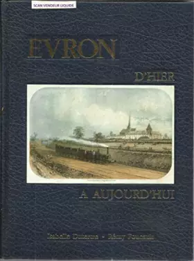 Couverture du produit · Evron d'hier à aujourd'hui - Exemplaire numéroté avec envoi des auteurs