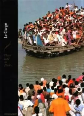 Couverture du produit · Le Gange: Fleuve sacré de l'Inde (Les Hauts lieux de la spiritualité)