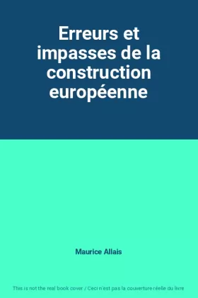 Couverture du produit · Erreurs et impasses de la construction européenne