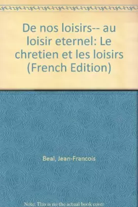 Couverture du produit · De nos loisirs au loisir eternel