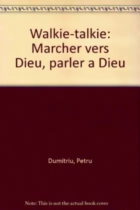 Couverture du produit · Walkie-talkie: Marcher vers Dieu, parler a Dieu (French Edition)