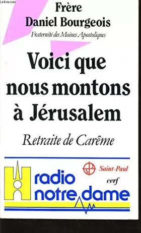 Couverture du produit · "Voici que nous montons à Jérusalem": Retraite de carême à Radio Notre-Dame