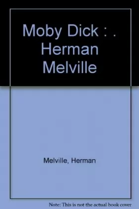 Couverture du produit · Moby Dick : . Herman Melville