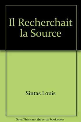 Couverture du produit · Il recherchait la source