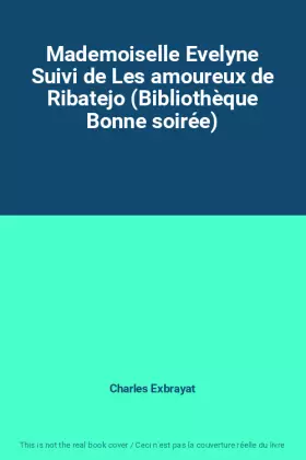 Couverture du produit · Mademoiselle Evelyne Suivi de Les amoureux de Ribatejo (Bibliothèque Bonne soirée)