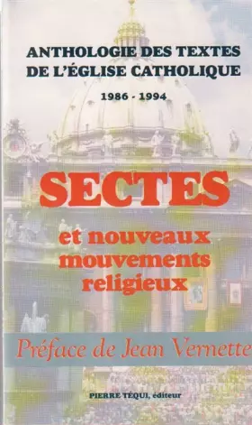 Couverture du produit · Sectes et nouveaux mouvements religieux: Anthologie de textes de l'Eglise catholique, 1986-1994