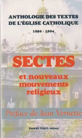 Couverture du produit · Sectes et nouveaux mouvements religieux: Anthologie de textes de l'Eglise catholique, 1986-1994