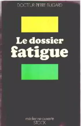 Couverture du produit · Le Dossier fatigue