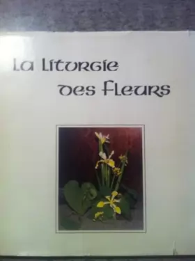 Couverture du produit · La liturgie des fleurs.