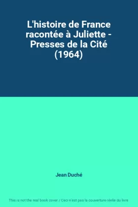 Couverture du produit · L'histoire de France racontée à Juliette - Presses de la Cité (1964)