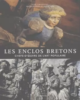 Couverture du produit · Les enclos bretons : Chefs-d'oeuvres de l'art populaire