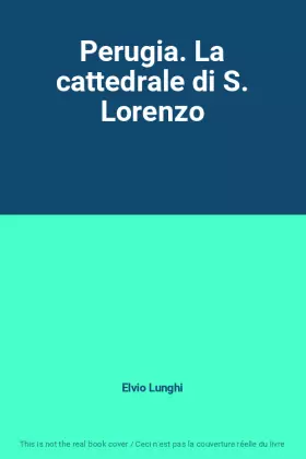 Couverture du produit · Perugia. La cattedrale di S. Lorenzo