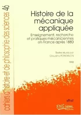 Couverture du produit · Histoire de la mécanique appliquee. enseignement, recherche et pratiques mecaniciennes en France