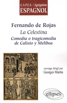 Couverture du produit · Fernando de Rojas : La Celestina, comedia o tragicomedia de Calisto y Melibea