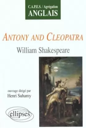 Couverture du produit · Shakespeare, Antony and Cleopatra : CAPES, Agrégation, Anglais