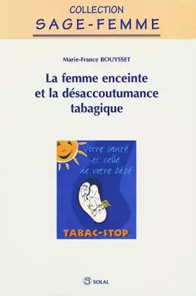 Couverture du produit · la femme enceinte et la désaccoutumance tabagique