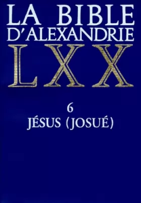 Couverture du produit · La Bible d'Alexandrie, tome 6 : Jésus-Josué