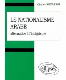 Couverture du produit · Le nationalisme arabe : Alternative à l'intégrisme