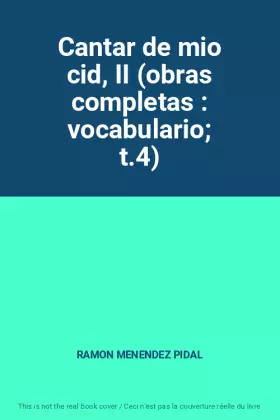 Couverture du produit · Cantar de mio cid, II (obras completas : vocabulario t.4)