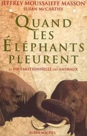 Couverture du produit · Quand les éléphants pleurent : La vie émotionnelle des animaux