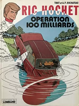 Couverture du produit · Opération 100 milliards : Une histoire du journal Tintin (Ric Hochet)