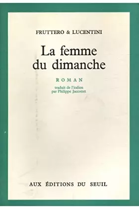 Couverture du produit · La femme du dimanche / 1973 / Fruttero / Lucentini / Réf: 12061