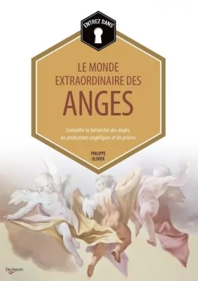 Couverture du produit · Entrez dans... le monde extraordinaire des anges: Connaître la hiérarchie des anges, les protections angéliques, les prières