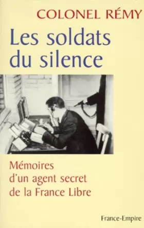 Couverture du produit · LES SOLDATS DU SILENCE. Tome 2, Mémoires d'un agent secret de la France Libre, (19 juin 1942-fin novembre 1943)