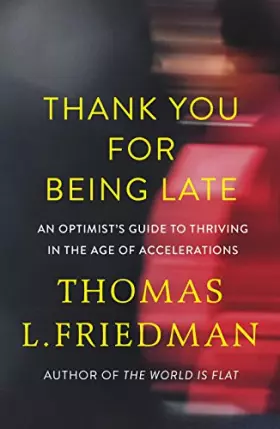 Couverture du produit · Thank You for Being Late: An Optimist's Guide to Thriving in the Age of Accelerations