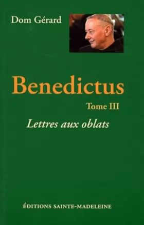 Couverture du produit · Benedictus Tome 3 - Lettres aux oblats