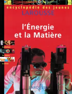 Couverture du produit · Encyclopédie des jeunes : L'énergie et la matière