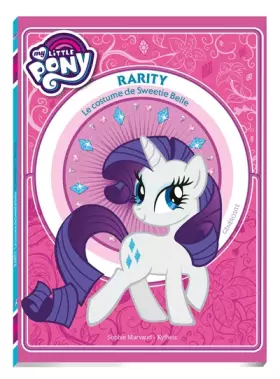Couverture du produit · My Little Pony - Rarity - Le costume de Sweetie Belle - Première lecture - Tome 3
