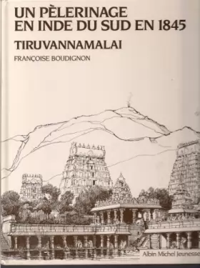 Couverture du produit · Un Pélerinage en Inde du Sud en 1845 : Tiruvannamalai