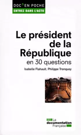 Couverture du produit · Le président de la République en 30 questions