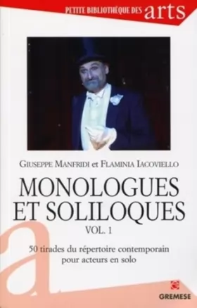 Couverture du produit · Monologues et soliloques - vol. 1: 50 tirades du repertoire contemporain pour acteurs en solo.