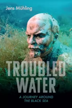 Couverture du produit · Troubled Water: A Journey Around the Black Sea