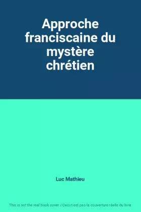 Couverture du produit · Approche franciscaine du mystère chrétien