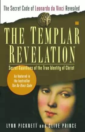 Couverture du produit · The Templar Revelation: Secret Guardians of the True Identity of Christ