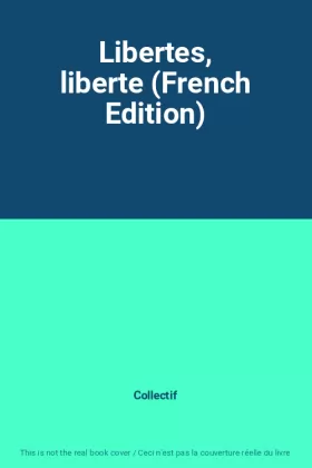 Couverture du produit · Libertes, liberte (French Edition)