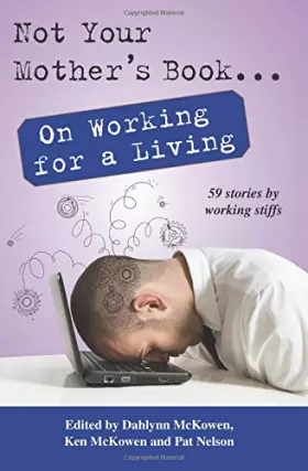 Couverture du produit · Not Your Mother's Book...On Working for a Living