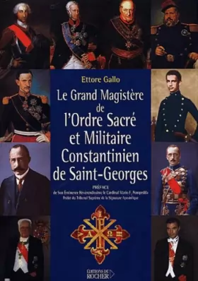 Couverture du produit · Le Grand Magistère de l'Ordre Sacré et Militaire Constantinien de Saint-Georges